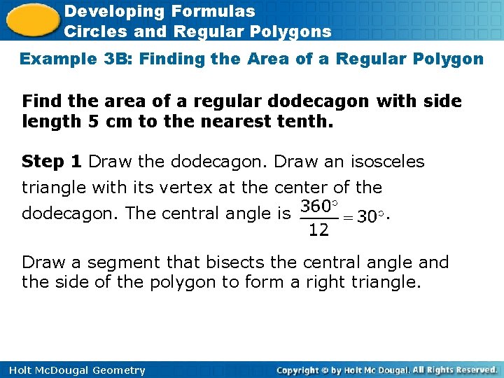 Developing Formulas Circles and Regular Polygons Example 3 B: Finding the Area of a