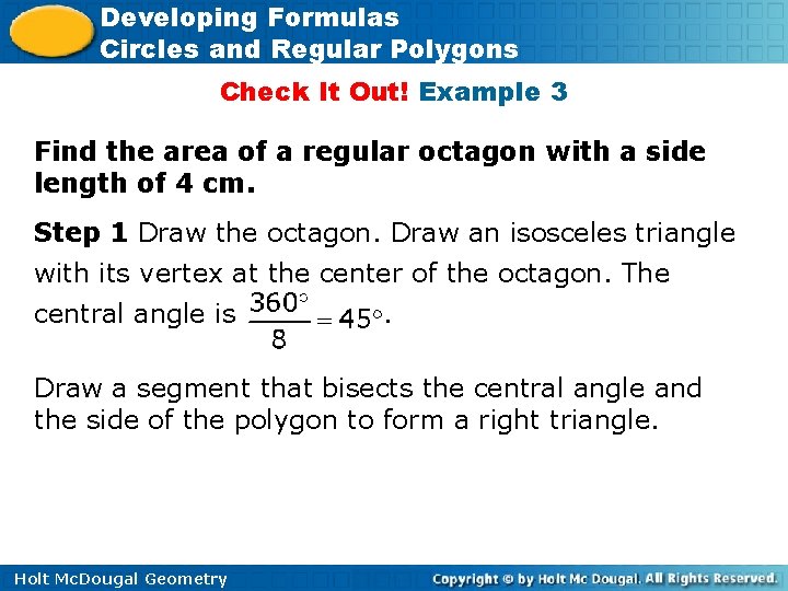 Developing Formulas Circles and Regular Polygons Check It Out! Example 3 Find the area