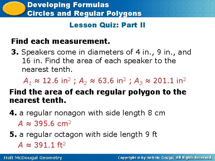 Developing Formulas Circles and Regular Polygons Lesson Quiz: Part II Find each measurement. 3.