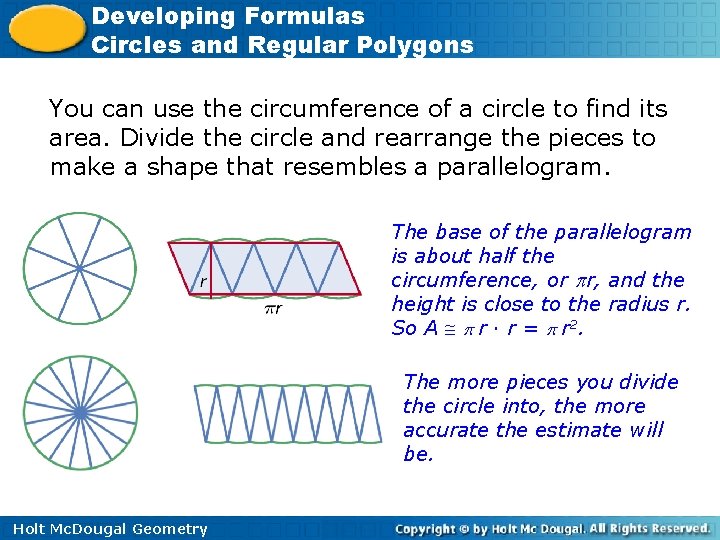 Developing Formulas Circles and Regular Polygons You can use the circumference of a circle