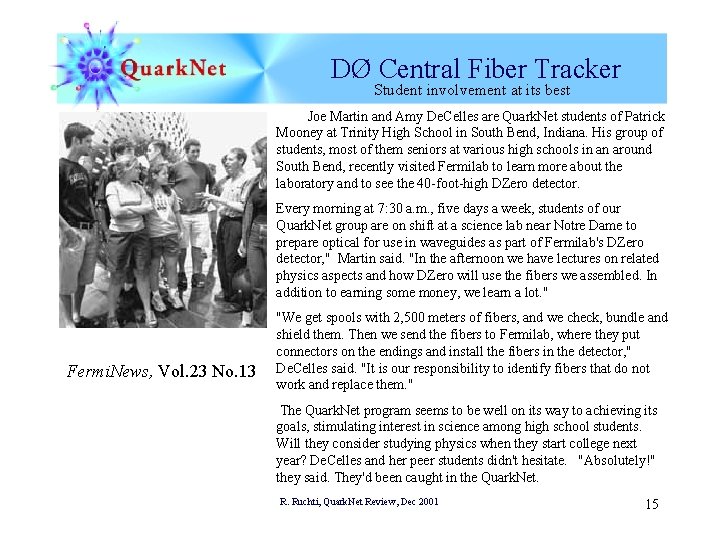 DØ Central Fiber Tracker Student involvement at its best Joe Martin and Amy De.