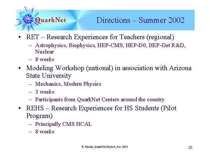Directions – Summer 2002 • RET – Research Experiences for Teachers (regional) – Astrophysics,
