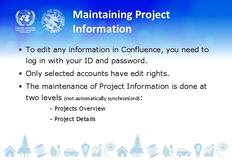 Maintaining Project Information § To edit any information in Confluence, you need to log