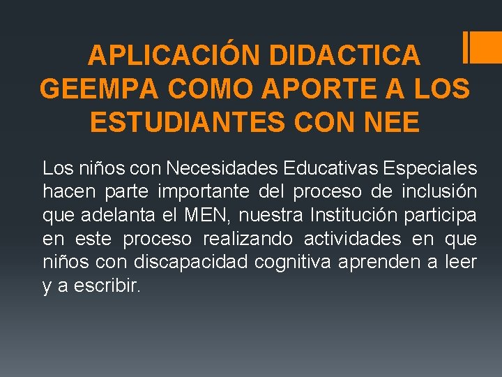 APLICACIÓN DIDACTICA GEEMPA COMO APORTE A LOS ESTUDIANTES CON NEE Los niños con Necesidades