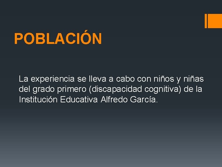 POBLACIÓN La experiencia se lleva a cabo con niños y niñas del grado primero