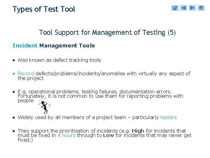Types of Test Tool Support for Management of Testing (5) Incident Management Tools •