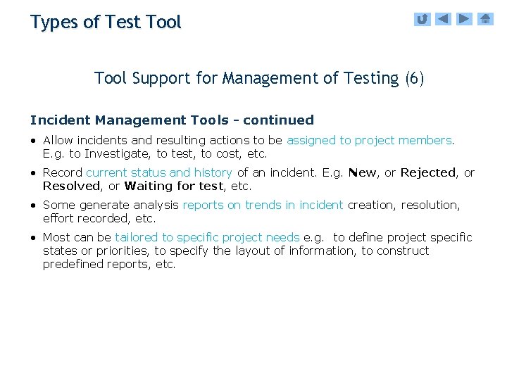 Types of Test Tool Support for Management of Testing (6) Incident Management Tools -