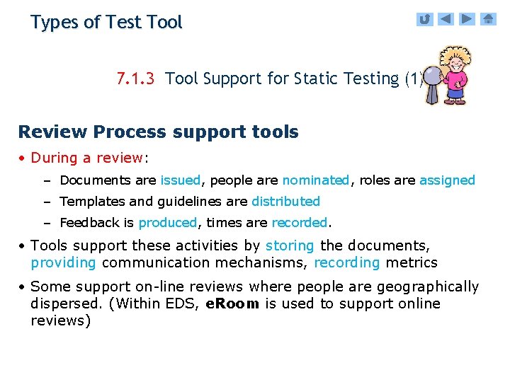 Types of Test Tool 7. 1. 3 Tool Support for Static Testing (1) Review