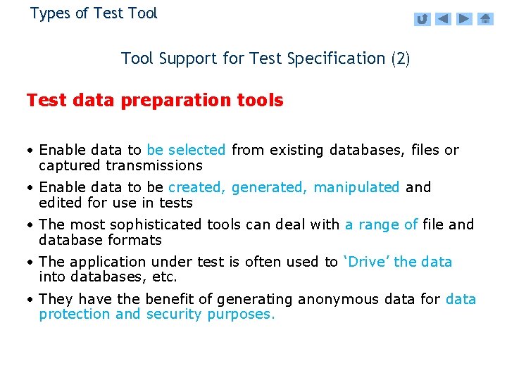 Types of Test Tool Support for Test Specification (2) Test data preparation tools •