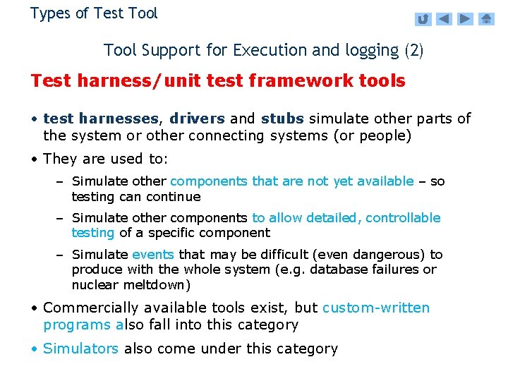 Types of Test Tool Support for Execution and logging (2) Test harness/unit test framework