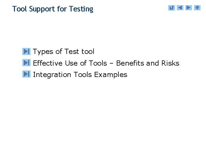Tool Support for Testing Types of Test tool Effective Use of Tools – Benefits