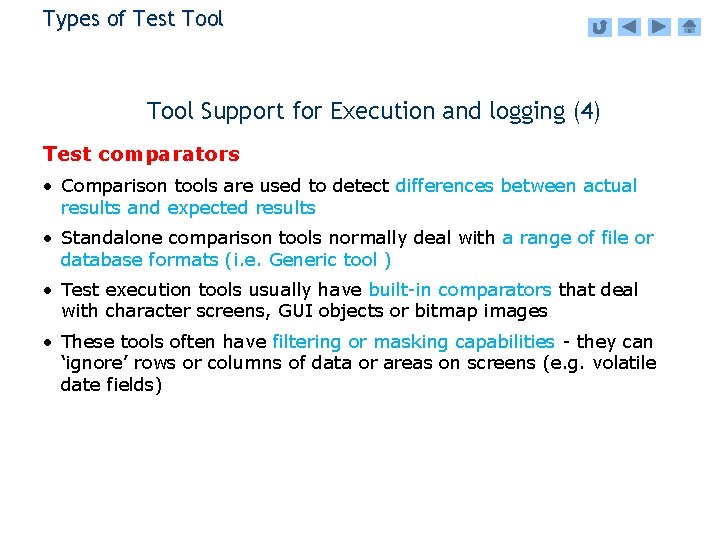 Types of Test Tool Support for Execution and logging (4) Test comparators • Comparison
