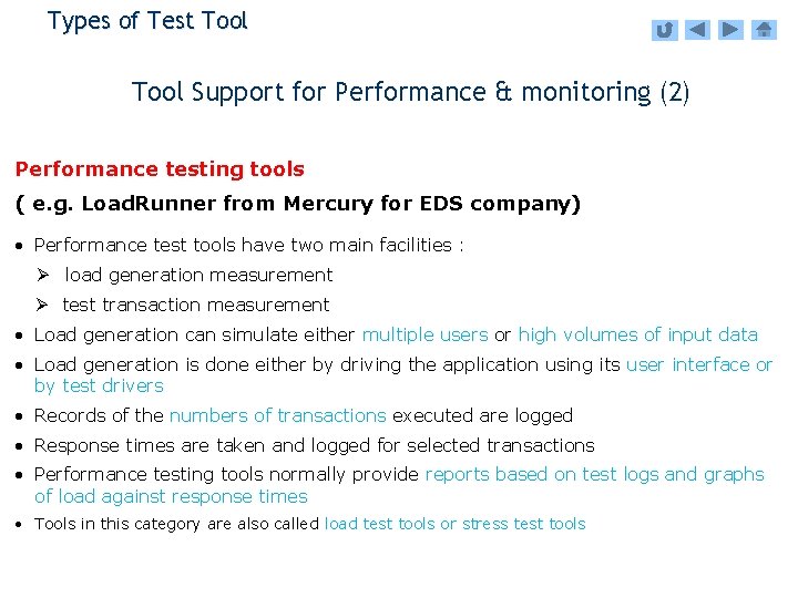 Types of Test Tool Support for Performance & monitoring (2) Performance testing tools (