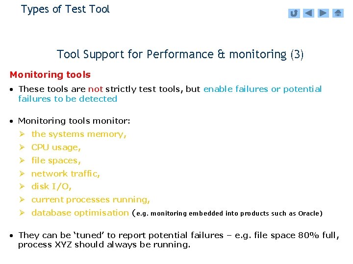 Types of Test Tool Support for Performance & monitoring (3) Monitoring tools • These