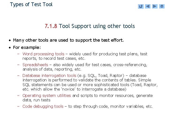 Types of Test Tool 7. 1. 8 Tool Support using other tools • Many