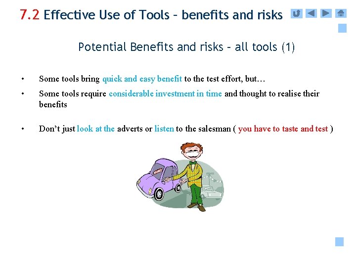 7. 2 Effective Use of Tools – benefits and risks Potential Benefits and risks