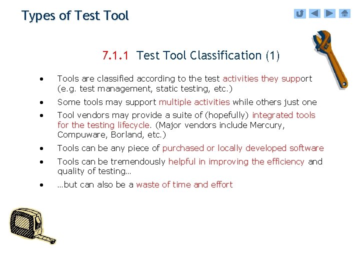 Types of Test Tool 7. 1. 1 Test Tool Classification (1) • Tools are