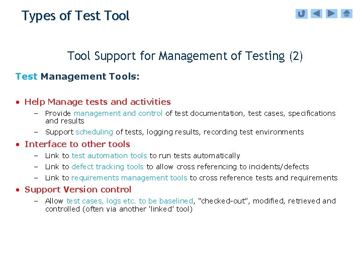 Types of Test Tool Support for Management of Testing (2) Test Management Tools: •