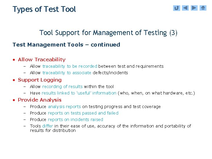 Types of Test Tool Support for Management of Testing (3) Test Management Tools –