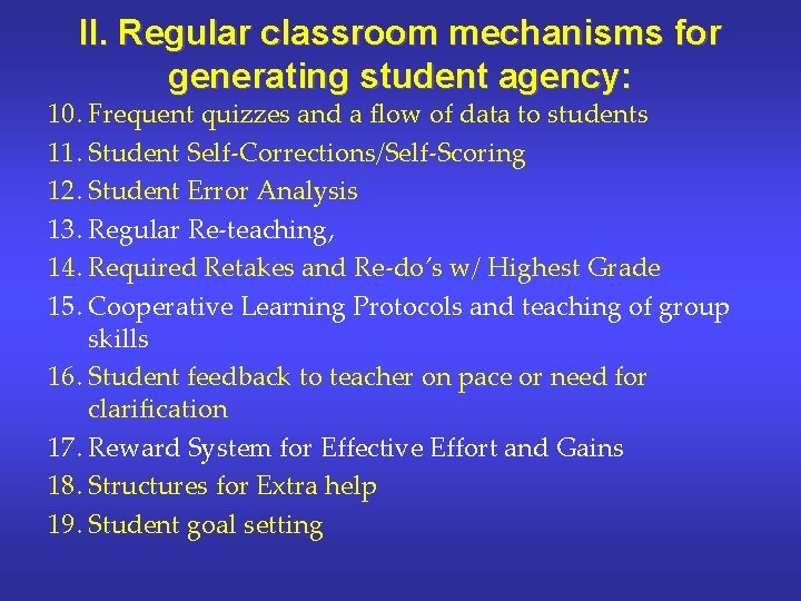 II. Regular classroom mechanisms for generating student agency: 10. Frequent quizzes and a flow II. Regular classroom mechanisms for generating student agency: 10. Frequent quizzes and a flow