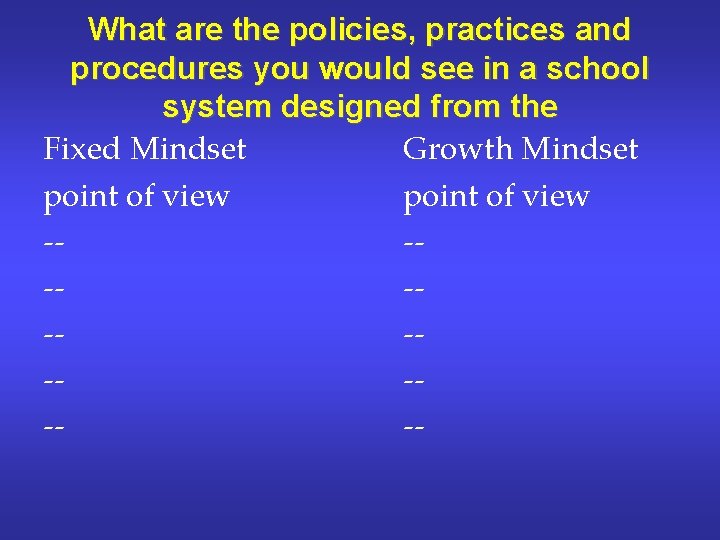 What are the policies, practices and procedures you would see in a school system What are the policies, practices and procedures you would see in a school system