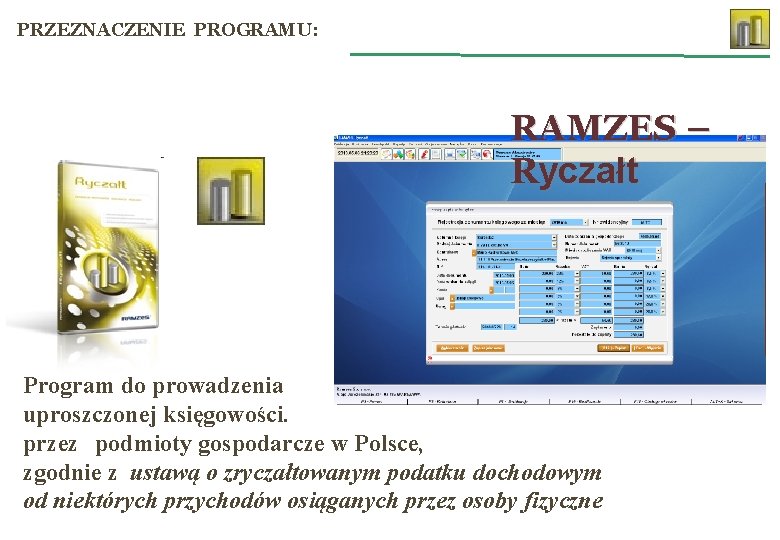 PRZEZNACZENIE PROGRAMU: RAMZES – Ryczałt Program do prowadzenia uproszczonej księgowości. przez podmioty gospodarcze w