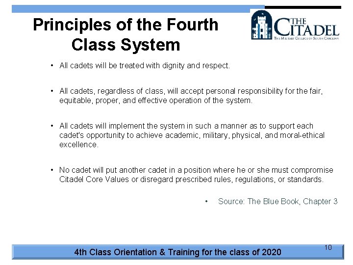 Principles of the Fourth Class System • All cadets will be treated with dignity