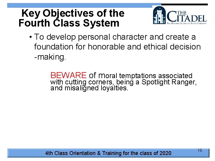 Key Objectives of the Fourth Class System • To develop personal character and create