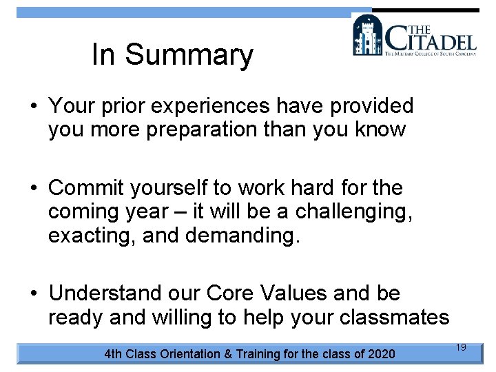 In Summary • Your prior experiences have provided you more preparation than you know