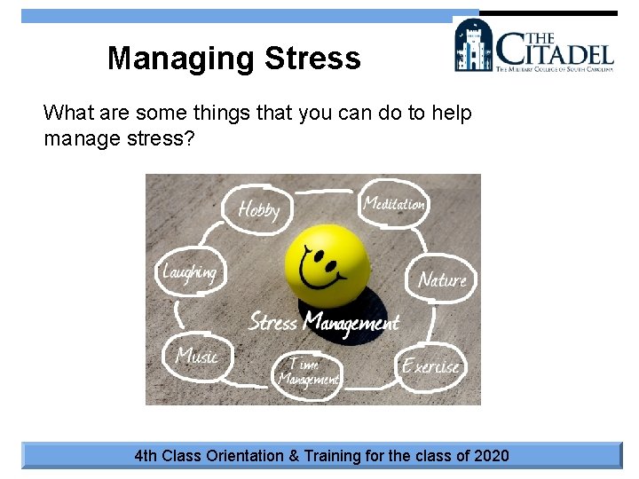 Managing Stress What are some things that you can do to help manage stress?