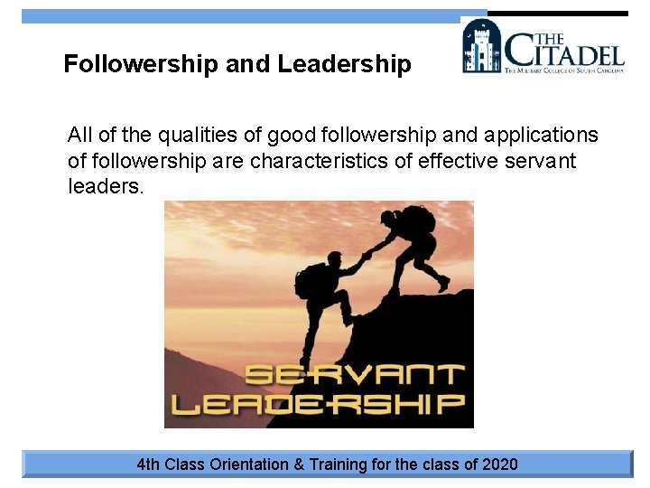 Followership and Leadership All of the qualities of good followership and applications of followership