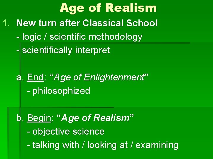Age of Realism 1. New turn after Classical School - logic / scientific methodology