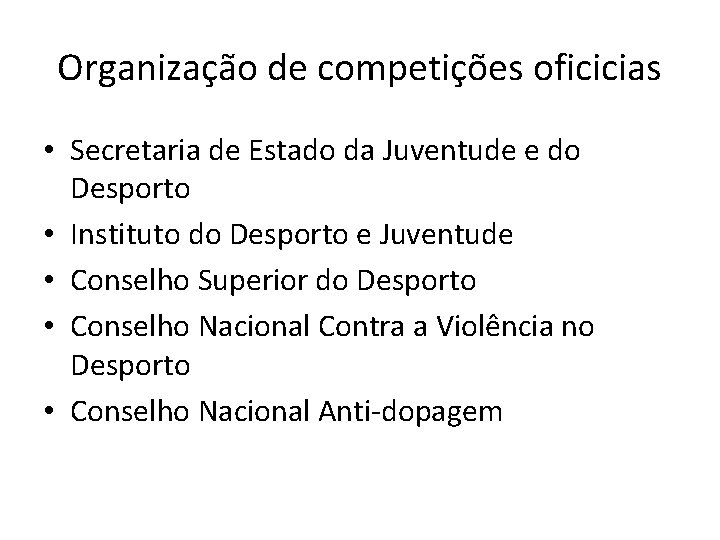 Organização de competições oficicias • Secretaria de Estado da Juventude e do Desporto •