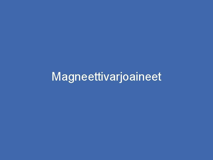 Magneettivarjoaineet 