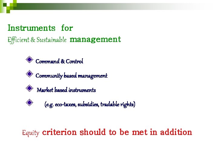 Instruments for Efficient & Sustainable management Command & Control Community based management Market based