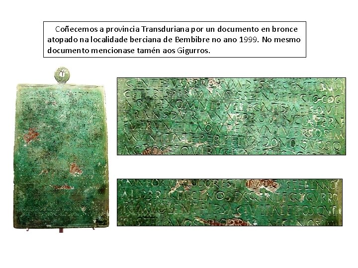 Coñecemos a provincia Transduriana por un documento en bronce atopado na localidade berciana de