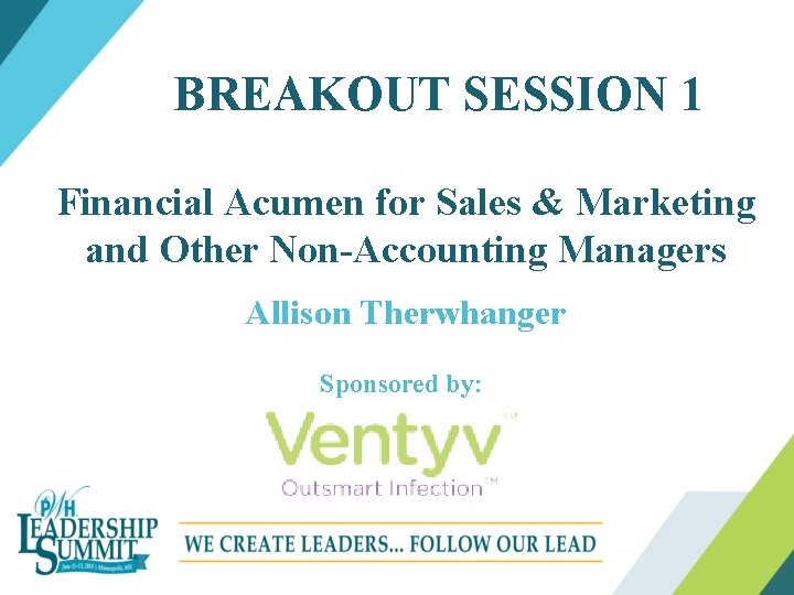 BREAKOUT SESSION 1 Financial Acumen for Sales & Marketing and Other Non-Accounting Managers Allison