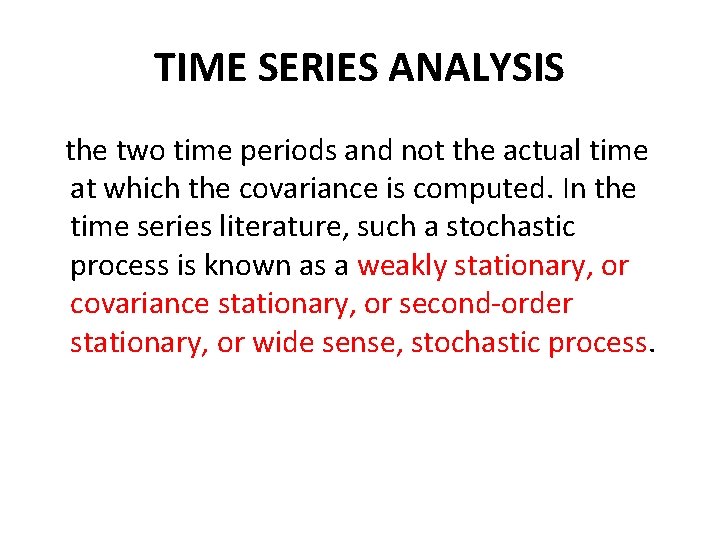 TIME SERIES ANALYSIS the two time periods and not the actual time at which