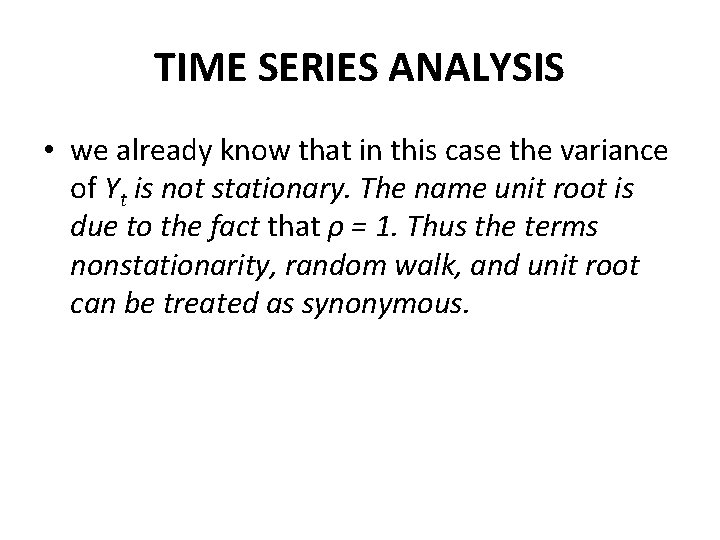 TIME SERIES ANALYSIS • we already know that in this case the variance of