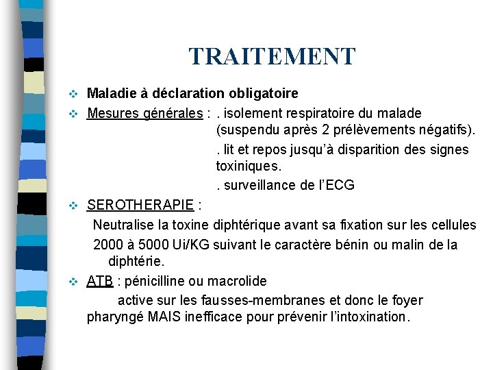 TRAITEMENT Maladie à déclaration obligatoire v Mesures générales : . isolement respiratoire du malade TRAITEMENT Maladie à déclaration obligatoire v Mesures générales : . isolement respiratoire du malade