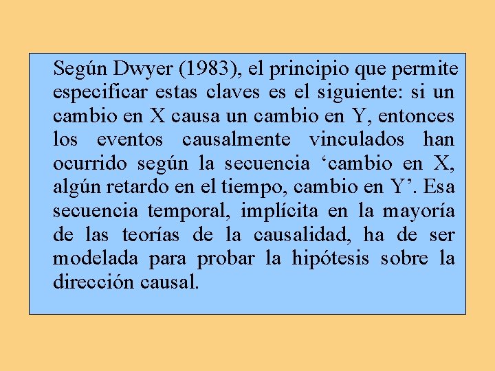 Según Dwyer (1983), el principio que permite especificar estas claves es el siguiente: si Según Dwyer (1983), el principio que permite especificar estas claves es el siguiente: si