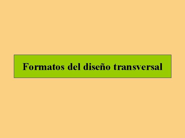 Formatos del diseño transversal Formatos del diseño transversal