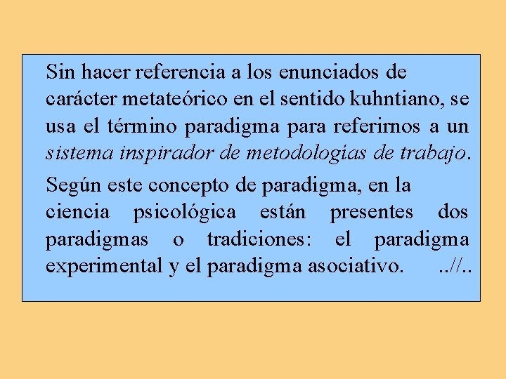 Sin hacer referencia a los enunciados de carácter metateórico en el sentido kuhntiano, se Sin hacer referencia a los enunciados de carácter metateórico en el sentido kuhntiano, se