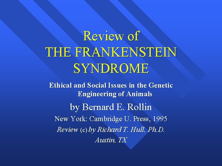 Review of THE FRANKENSTEIN SYNDROME Ethical and Social Issues in the Genetic Engineering of