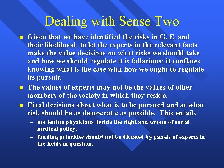 Dealing with Sense Two n n n Given that we have identified the risks
