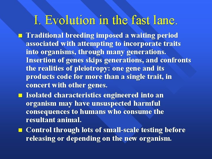 I. Evolution in the fast lane. n n n Traditional breeding imposed a waiting