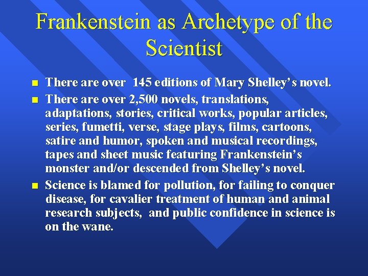 Frankenstein as Archetype of the Scientist n n n There are over 145 editions