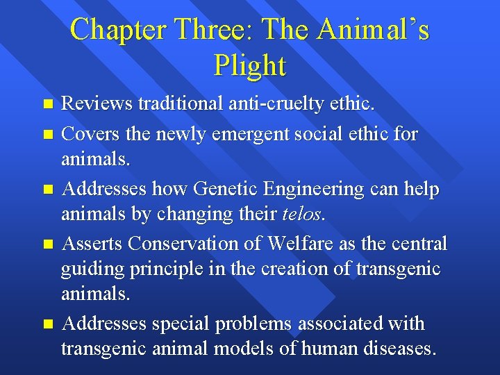 Chapter Three: The Animal’s Plight Reviews traditional anti-cruelty ethic. n Covers the newly emergent