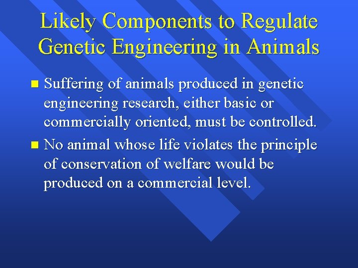 Likely Components to Regulate Genetic Engineering in Animals Suffering of animals produced in genetic
