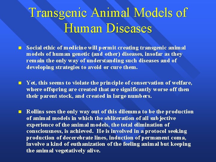Transgenic Animal Models of Human Diseases n Social ethic of medicine will permit creating